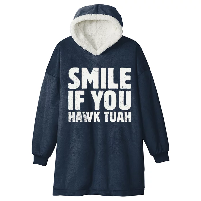 Smile If You Hawk Tuah 2024 Spit On That Thing Funny Meme Hooded Wearable Blanket