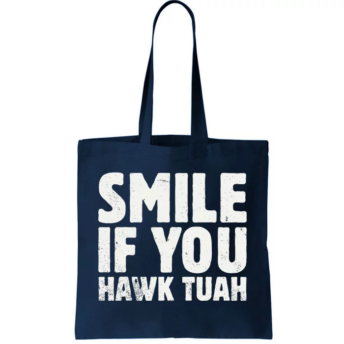 Smile If You Hawk Tuah 2024 Spit On That Thing Funny Meme Tote Bag