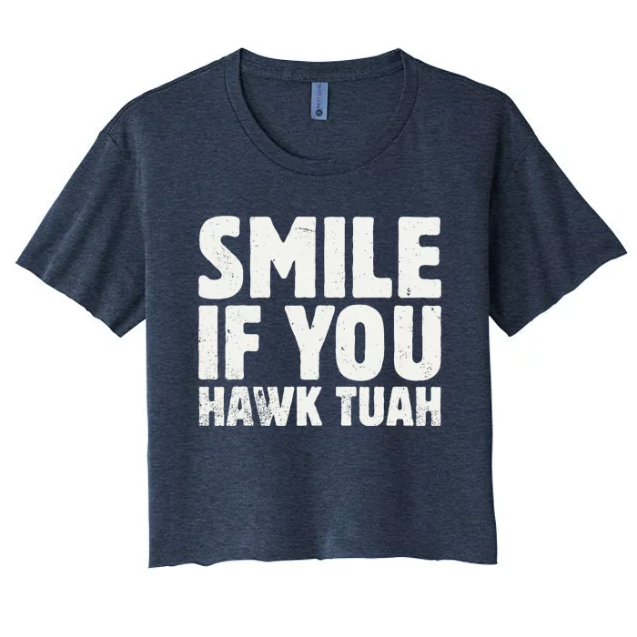 Smile If You Hawk Tuah 2024 Spit On That Thing Funny Meme Women's Crop Top Tee