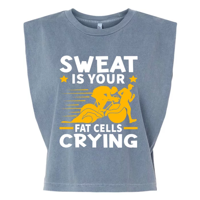 Sweat Is Your Fat Cells Crying For Triathlete Funny Gift Garment-Dyed Women's Muscle Tee