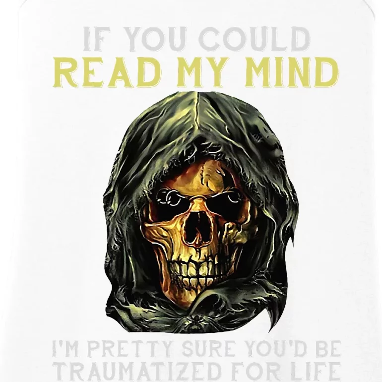 Skull If You Could Read My Mind Im Pretty Sure Ladies Essential Tank