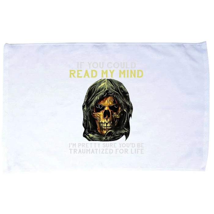 Skull If You Could Read My Mind Im Pretty Sure Microfiber Hand Towel