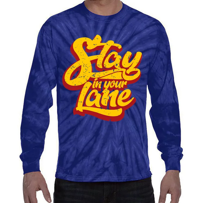 Stay In Your Lane Positive Message Tie-Dye Long Sleeve Shirt