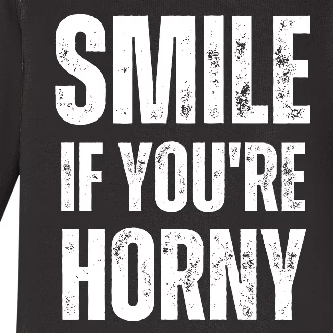 Smile If Youre Horny Funny Adult Gag Gift Baby Long Sleeve Bodysuit