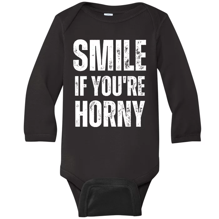 Smile If Youre Horny Funny Adult Gag Gift Baby Long Sleeve Bodysuit