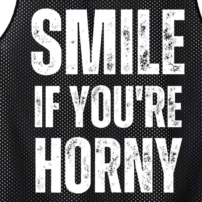 Smile If Youre Horny Funny Adult Gag Gift Mesh Reversible Basketball Jersey Tank