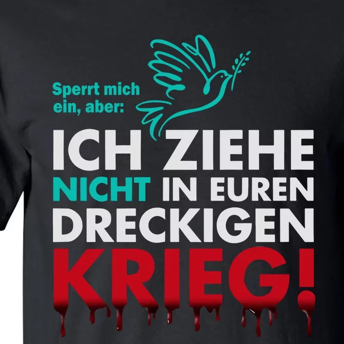 Snicklink Ich Ziehe Nicht In Euren Dreckigen Krieg Tall T-Shirt