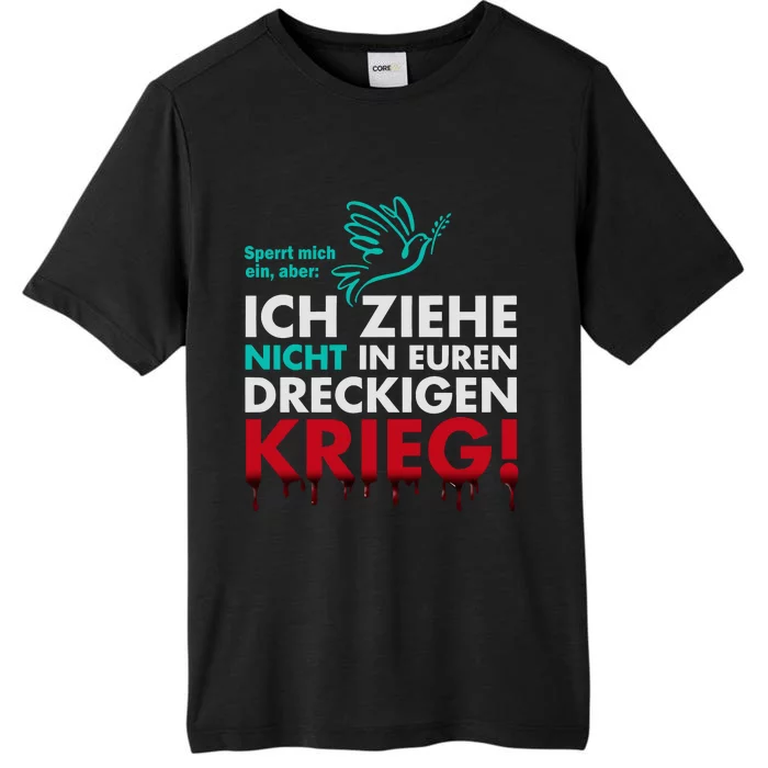 Snicklink Ich Ziehe Nicht In Euren Dreckigen Krieg ChromaSoft Performance T-Shirt