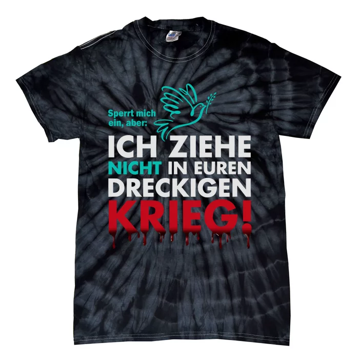 Snicklink Ich Ziehe Nicht In Euren Dreckigen Krieg Tie-Dye T-Shirt