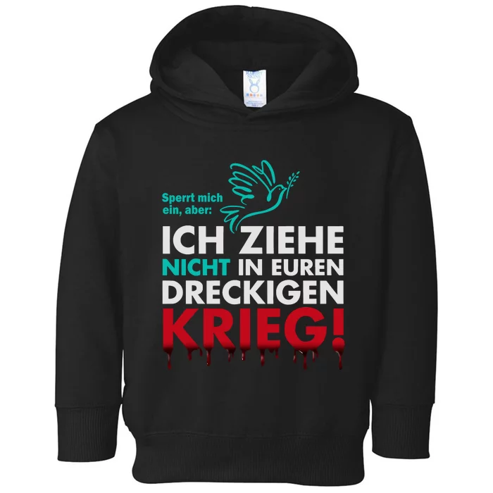 Snicklink Ich Ziehe Nicht In Euren Dreckigen Krieg Toddler Hoodie