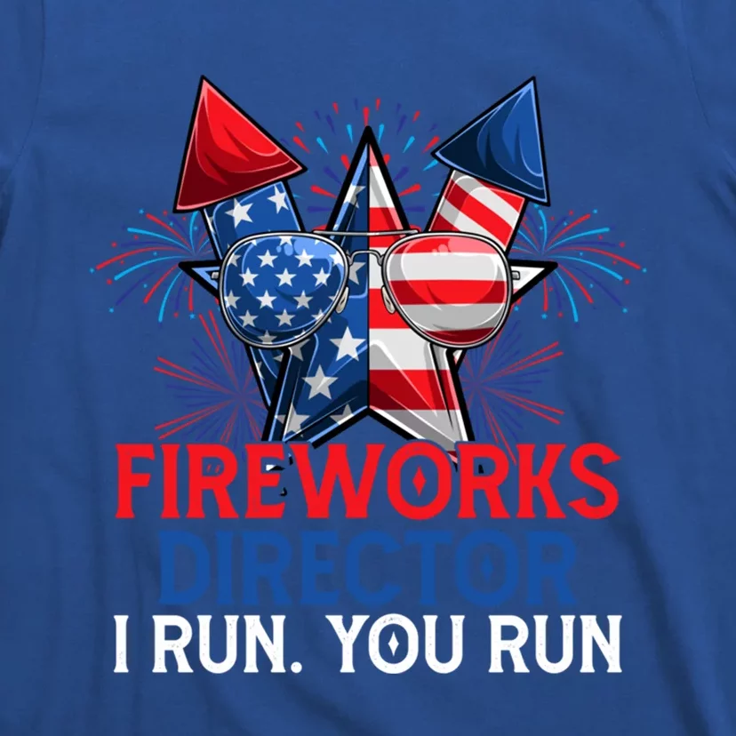 Sarcastic July 4 Meme If I Run You Run Firework Director Gift T-Shirt