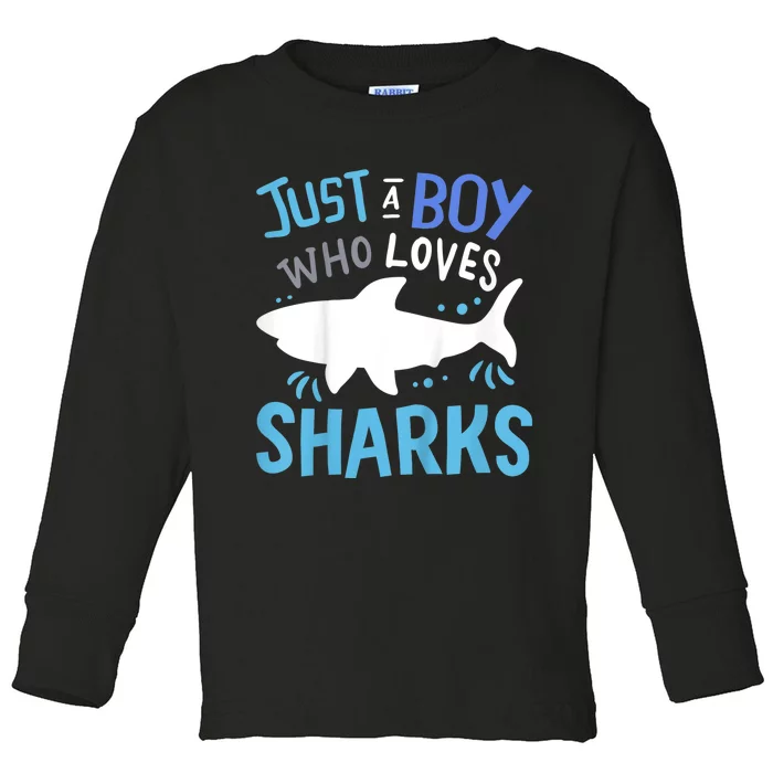 Shark Just A Boy Who Loves Sharks Gift Toddler Long Sleeve Shirt