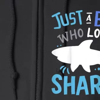 Shark Just A Boy Who Loves Sharks Gift Full Zip Hoodie