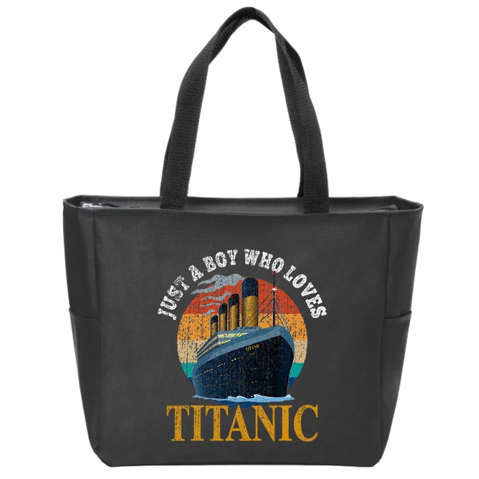 Ship Just A Boy Who Loves Titanic Boat Titanic Zip Tote Bag