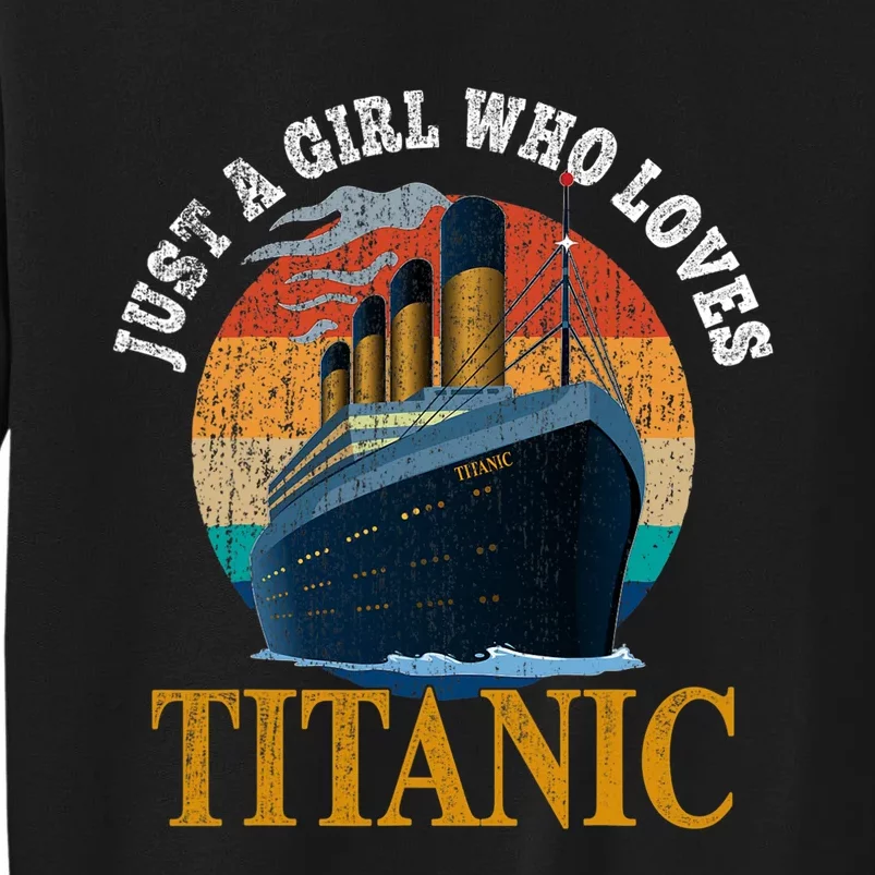 Ship Just A Girl Who Loves Titanic Boat Titanic Woman Sweatshirt