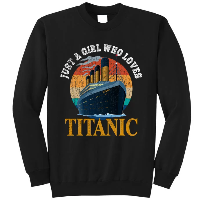 Ship Just A Girl Who Loves Titanic Boat Titanic Woman Sweatshirt