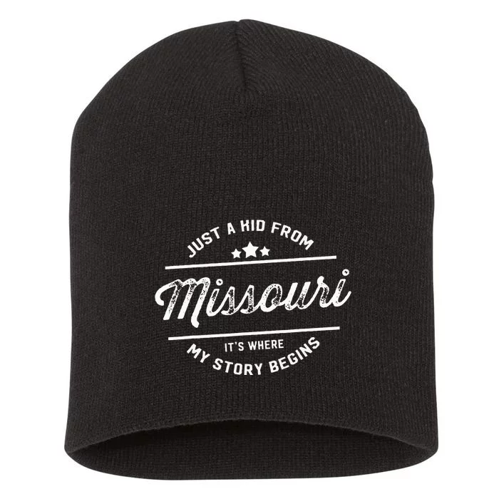 State Just A From Missouri Its Where My Story Begins Short Acrylic Beanie