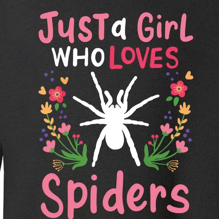 Spider Just A Girl Who Loves Spiders Gift Toddler Sweatshirt