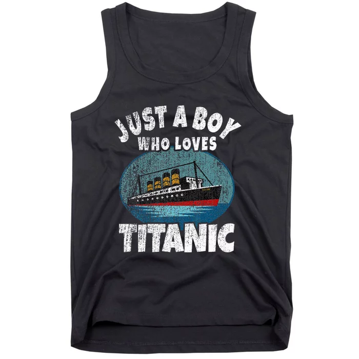 Ship Just A Boy Who Loves Titanic Boat Titanic Tank Top 