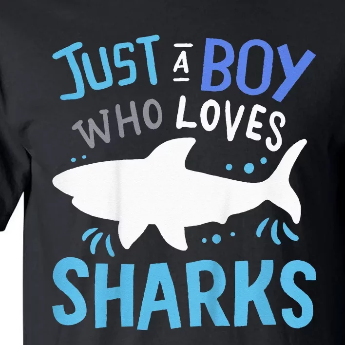 Shark Just A Who Loves Sharks Gift Tall T-Shirt