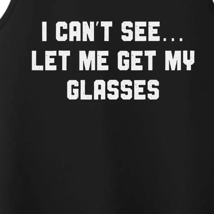 Silly Joke About Getting Old Let Me Get My Glasses Performance Tank