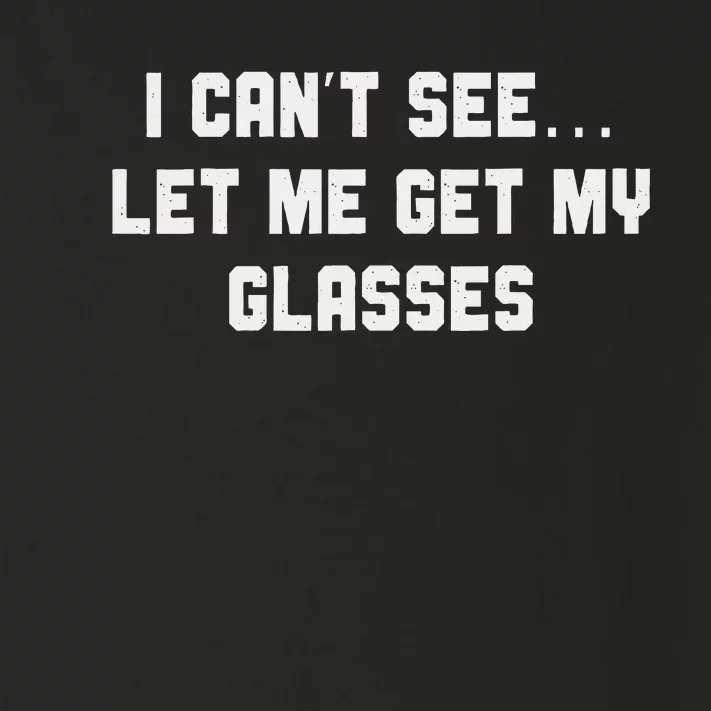 Silly Joke About Getting Old Let Me Get My Glasses Toddler Long Sleeve Shirt