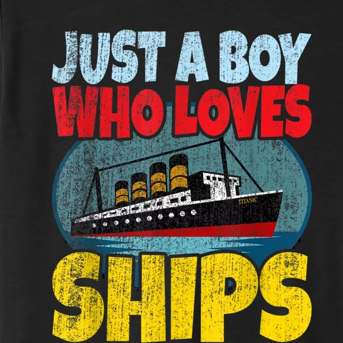 Ship Just A Boy Who Loves Ships Boat Titanic Boys Toddler ChromaSoft Performance T-Shirt