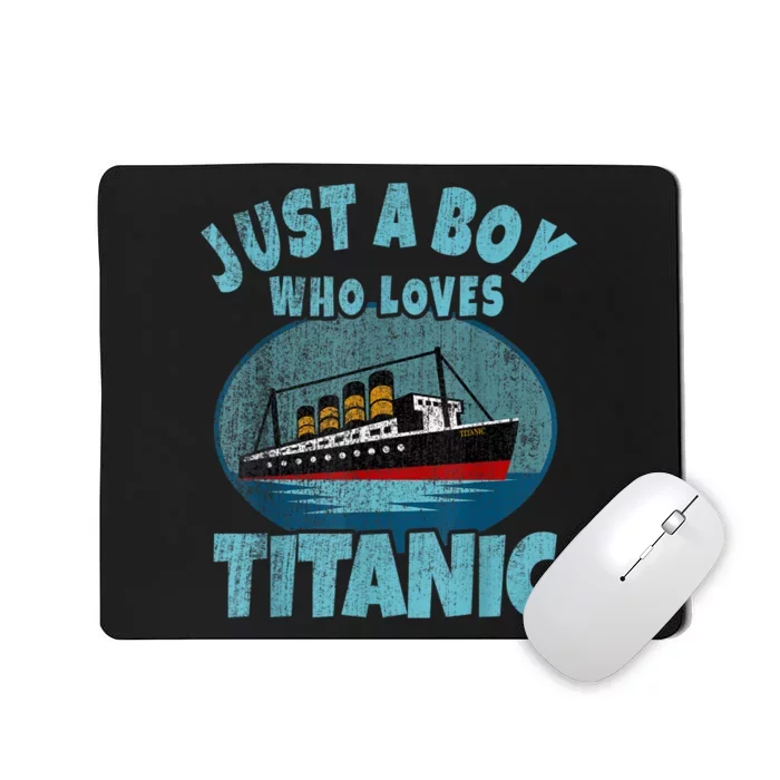 Ship Just A Boy Who Loves Titanic Boat Titanic Mousepad