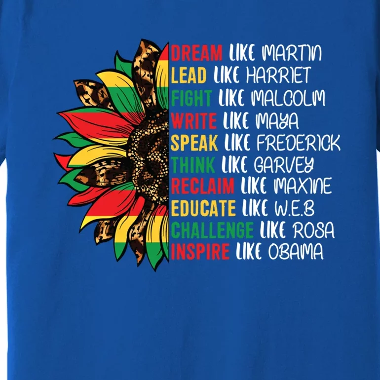 Sunflower Juneteenth Ancestors Dream Like Leaders Black Gift Premium T-Shirt