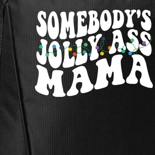 Somebodys Jolly Ass Mama Christmas Jolly Mom City Backpack