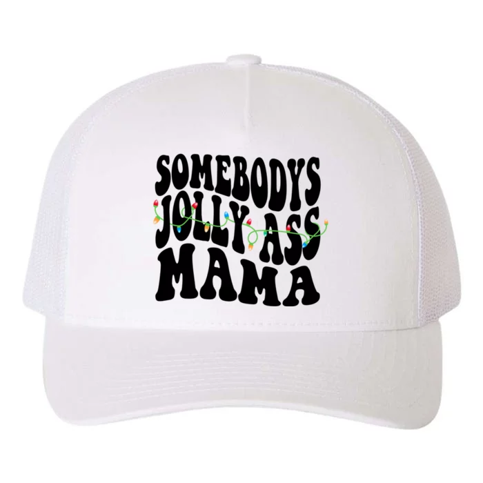 Somebodys Jolly Ass Mama Christmas Jolly Mom Yupoong Adult 5-Panel Trucker Hat