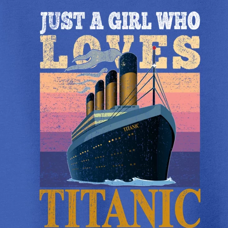 Ship Just A Who Loves Titanic Boat Titanic Meaningful Gift Toddler T-Shirt