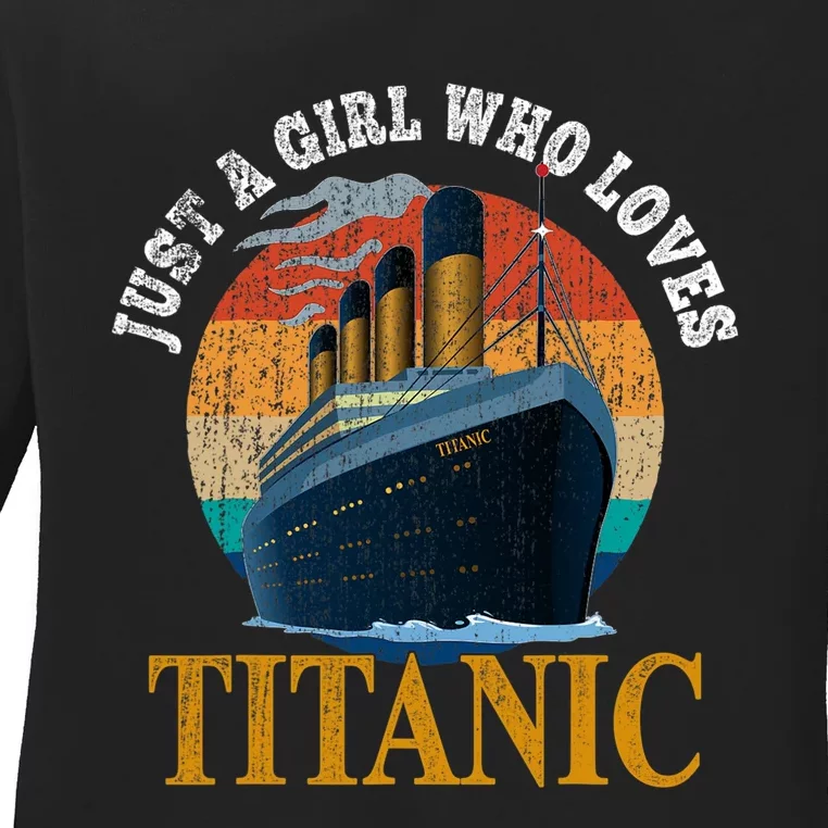 Ship Just A Girl Who Loves Titanic Boat Titanic Woman Ladies Long Sleeve Shirt