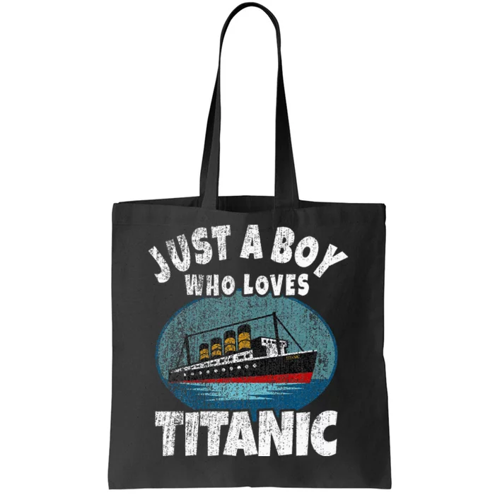 Ship Just A Boy Who Loves Titanic Boat Titanic Tote Bag