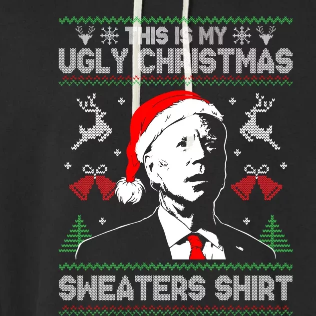 Santa Joe Biden This Is My Ugly Christmas Sweaters Ugly Xmas Gift Garment-Dyed Fleece Hoodie