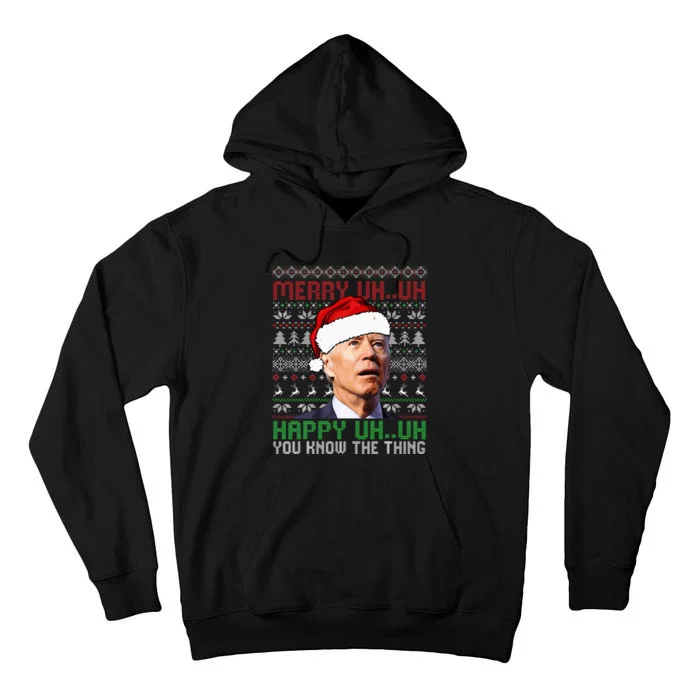 Santa Joe Biden Merry Uh Uh Christmas Ugly Sweater Tall Hoodie