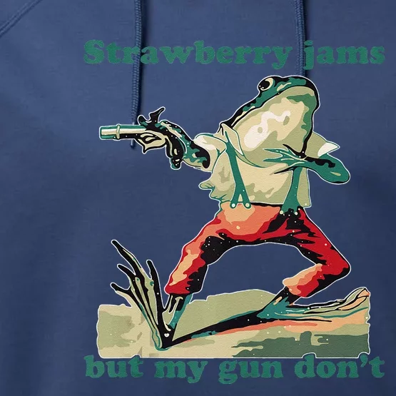 Strawberry Jams But My Gun Dont Silly Frog Performance Fleece Hoodie