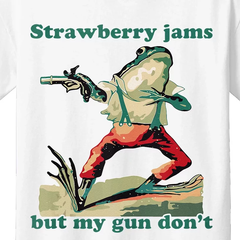 Strawberry Jams But My Gun Dont Silly Frog Kids T-Shirt