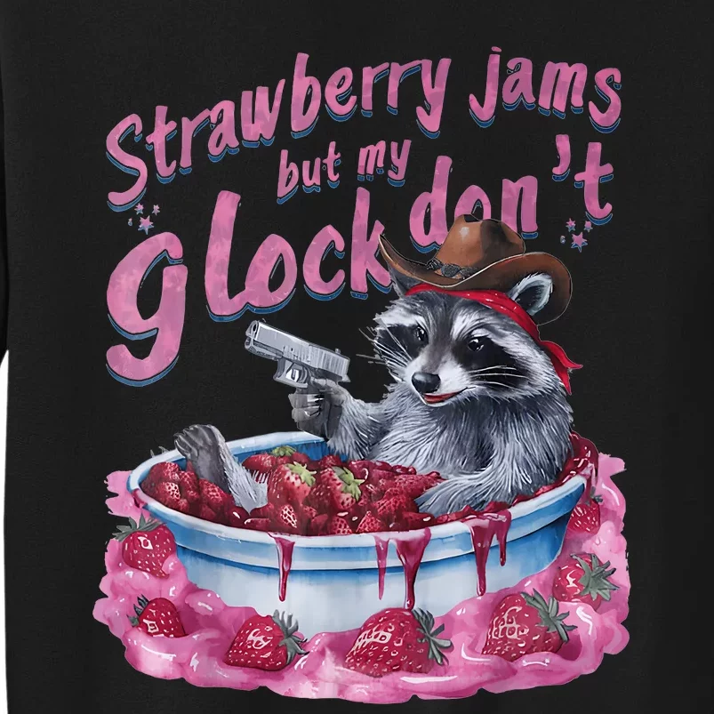 Strawberry Jams But My Dont Funny Raccoon Tall Sweatshirt