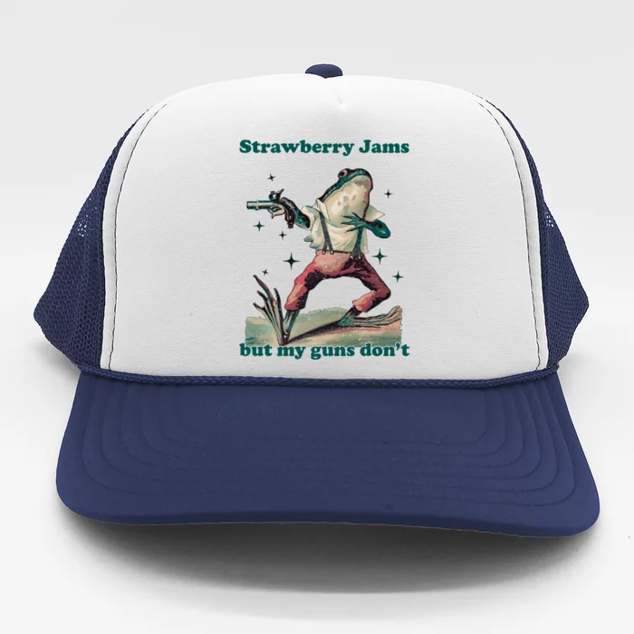 Strawberry Jams But My Guns Dont Funny Frog Trucker Hat