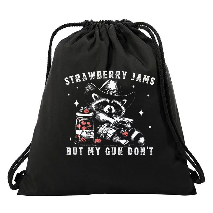 Strawberry Jams But My Gun Dont Raccoon Feral Silly Unhinged Drawstring Bag