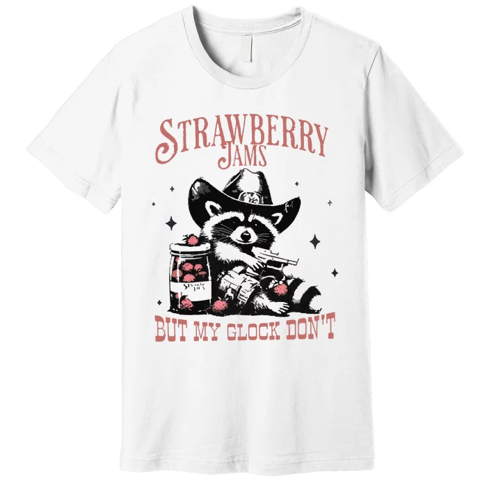 Strawberry Jams But My Gloc DonT Funny Raccoon Premium T-Shirt