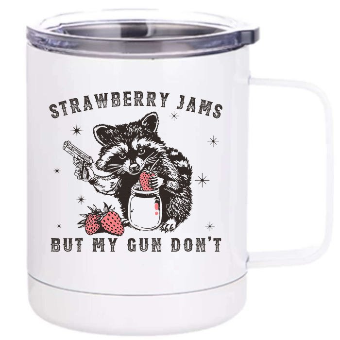 Strawberry Jams But My Gun Dont Raccoon Feral Silly Unhinged Front & Back 12oz Stainless Steel Tumbler Cup