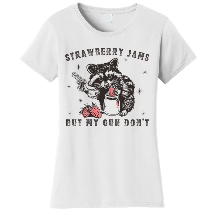 Strawberry Jams But My Gun Dont Raccoon Feral Silly Unhinged Women's T-Shirt