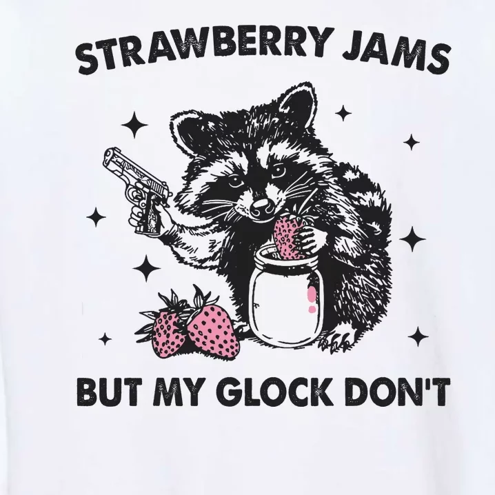 Strawberry Jams But My Glock Dont Funny Raccoon Garment-Dyed Sweatshirt