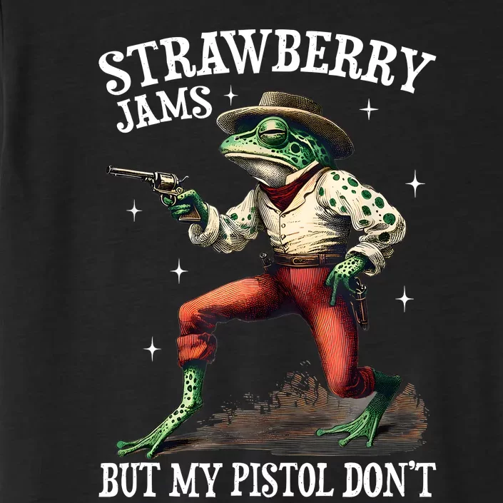 Strawberry Jams But My Pistol DonT Frog Meme ChromaSoft Performance T-Shirt