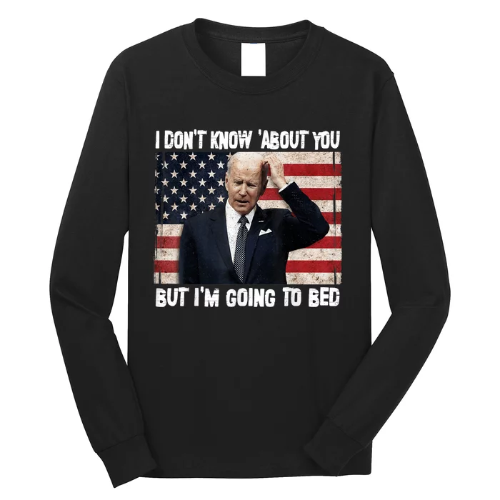 Sleepy Joe Biden Im Going To Bed Politicla Funny Quote Long Sleeve Shirt