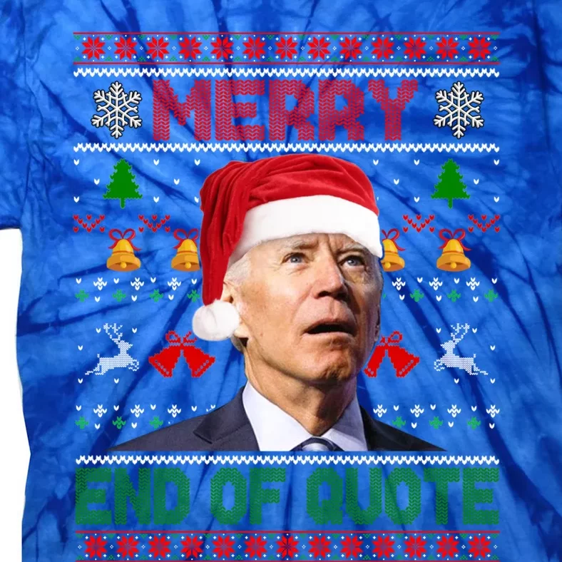 Santa Joe Biden Merry End Of Quote Christmas Ugly Sweater Gift Tie-Dye T-Shirt