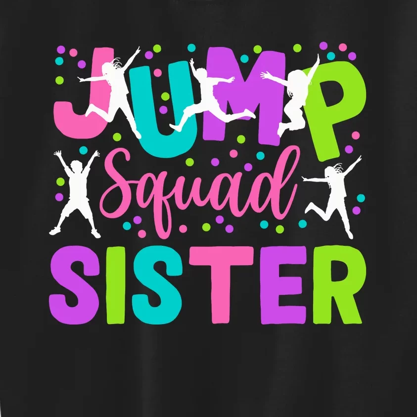 Sister Jump Birthday Trampoline Party Birthday Jump Squad Kids Sweatshirt