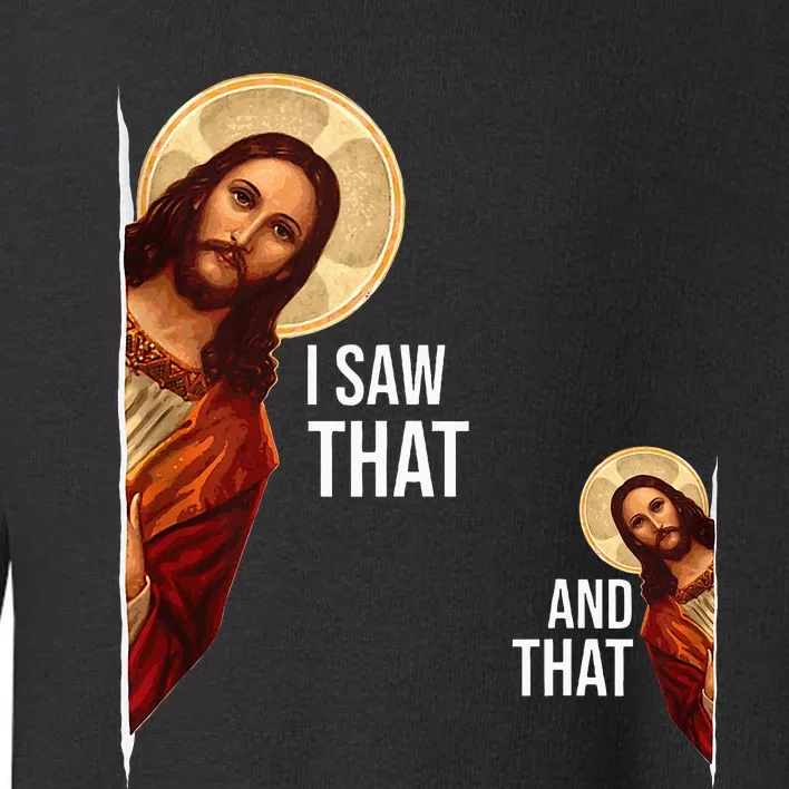 Saying Jesus Bible Best Joke Quote I Saw That And That Toddler Sweatshirt